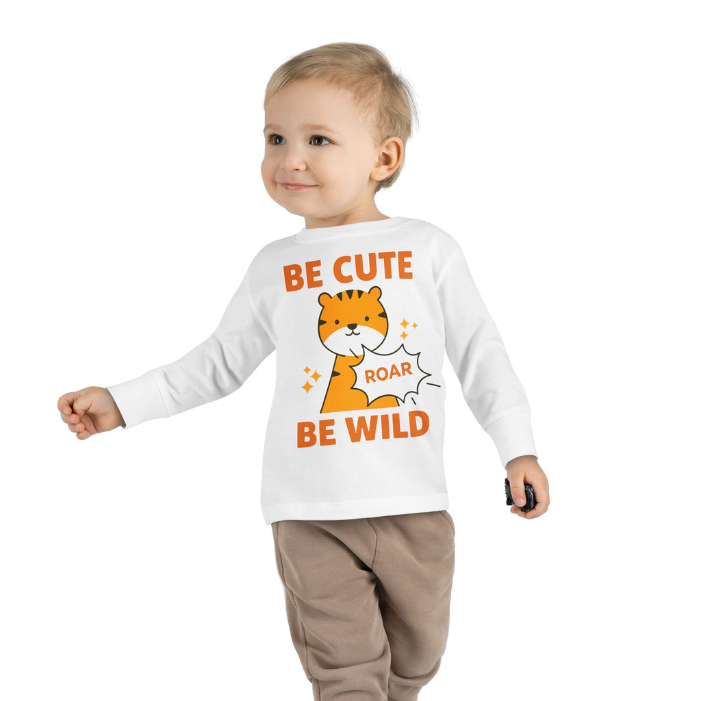 Toddler Long Sleeve Tee — "Be Cute Be Wild" Tiger Roar Graphic