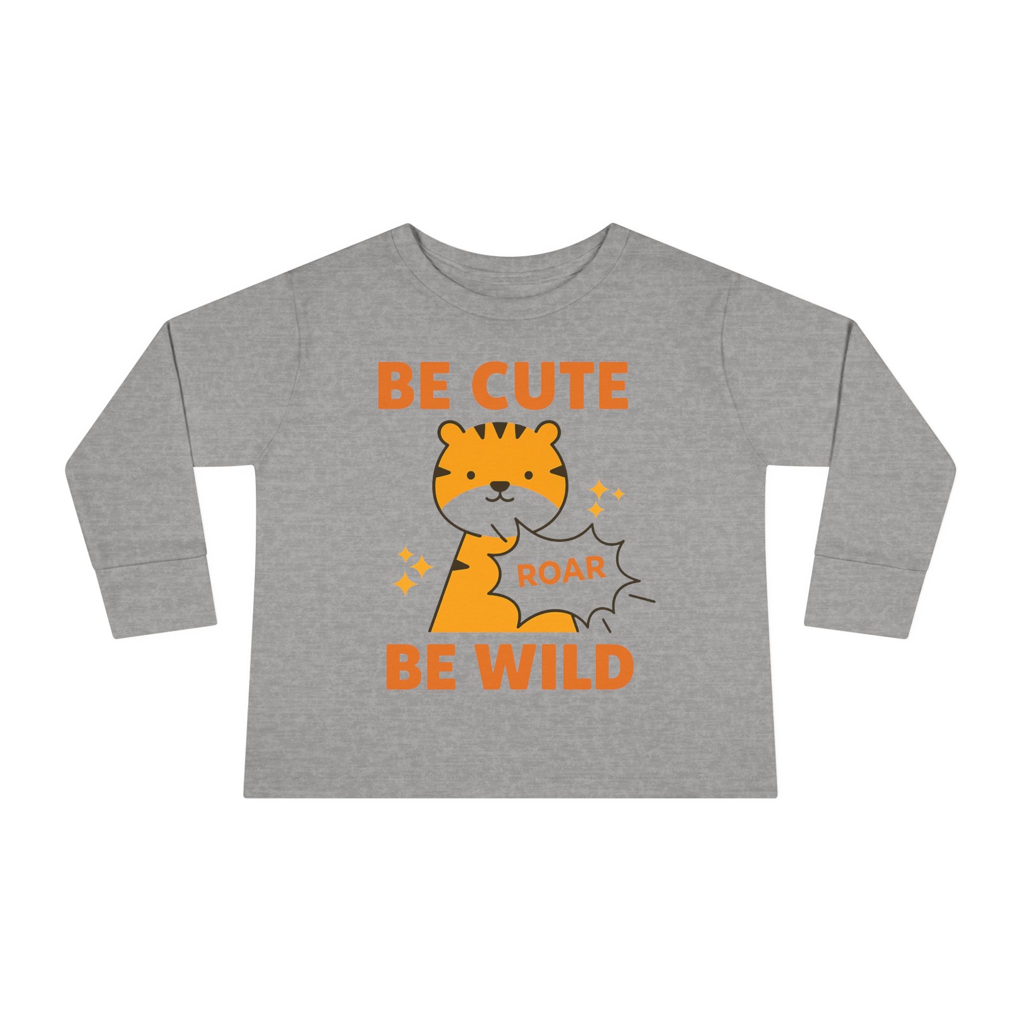Toddler Long Sleeve Tee — "Be Cute Be Wild" Tiger Roar Graphic