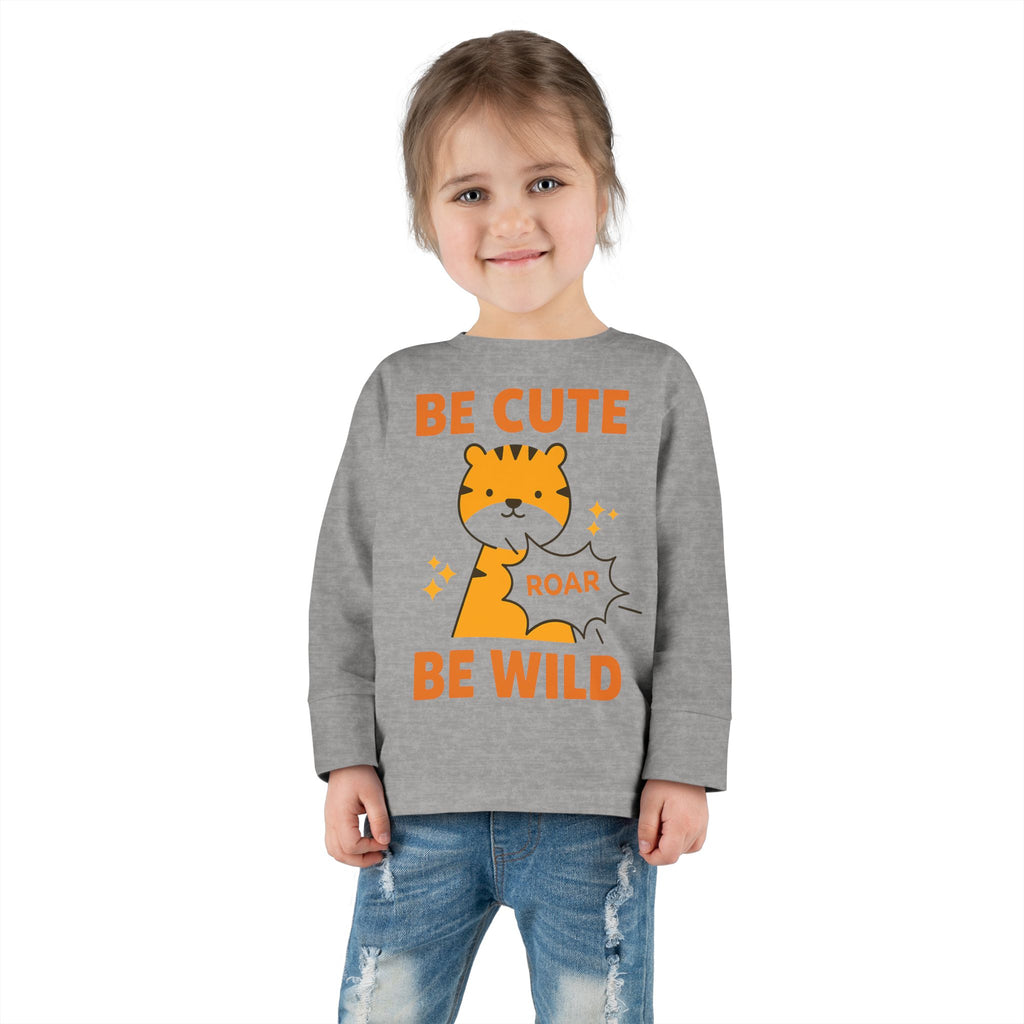 Toddler Long Sleeve Tee — "Be Cute Be Wild" Tiger Roar Graphic