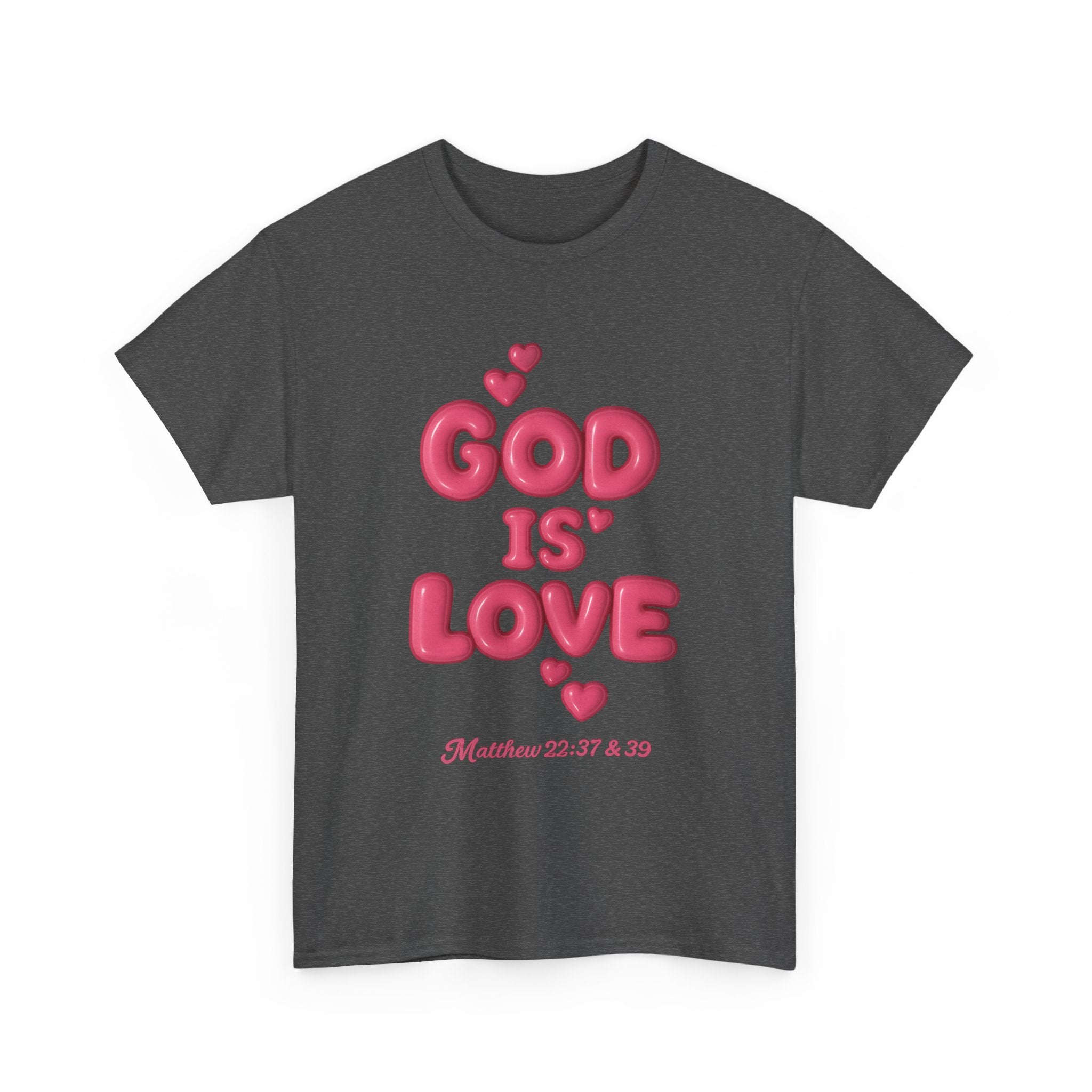 God Is Love T-Shirt — Matthew 22:37&39 Inspirational Christian Tee