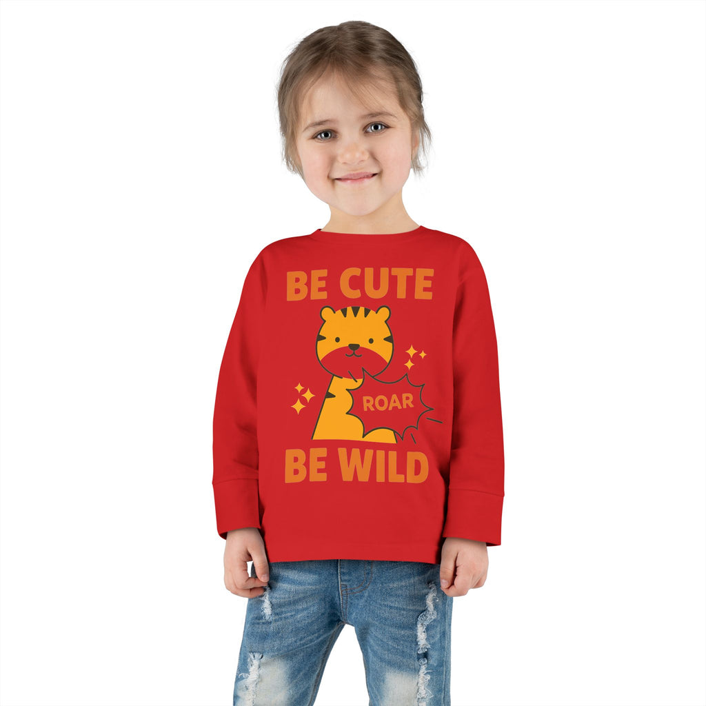 Toddler Long Sleeve Tee — "Be Cute Be Wild" Tiger Roar Graphic